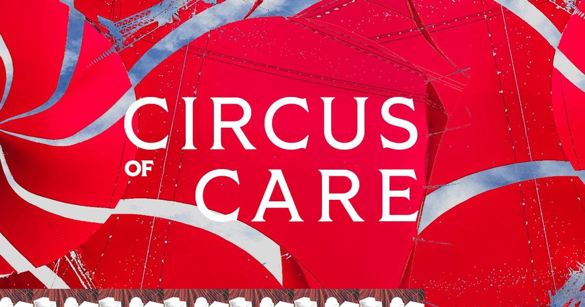 Circus of Care — CAMPO